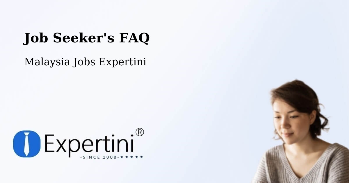 Job Seeker FAQ – Raub - Malaysia Jobs Expertini